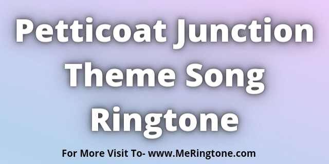 You are currently viewing Petticoat Junction Theme Song Ringtone Download