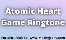 Atomic Heart Game Ringtone Download