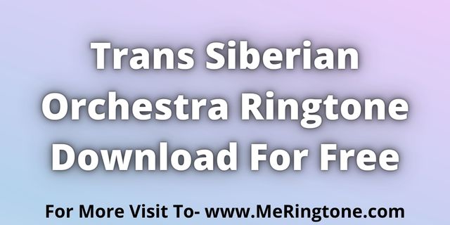 You are currently viewing Trans Siberian Orchestra Ringtones Download For Free