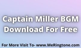 Captain Miller BGM Download For Free