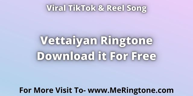 Read more about the article Vettaiyan Ringtone Download For Free