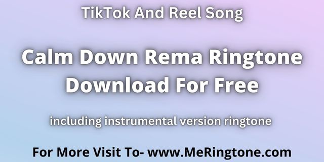 You are currently viewing Calm Down Rema Ringtone Download For Free