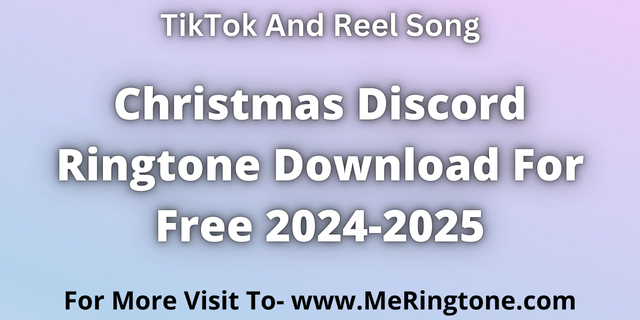 Read more about the article Christmas Discord Ringtone Download For Free