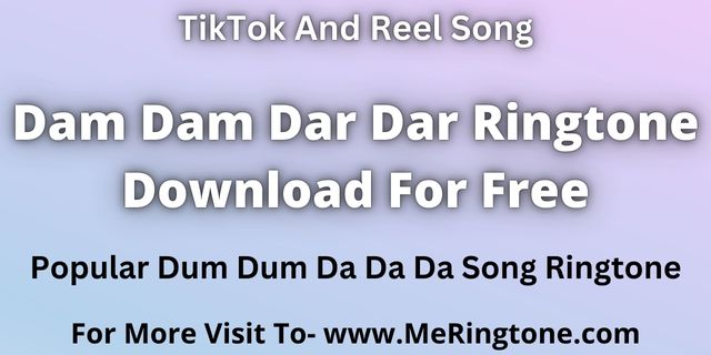 Read more about the article Dam Dam Dar Dar Ringtone Download For Free