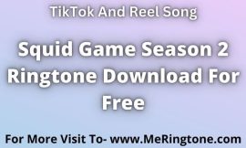 Squid Game 2 Ringtone Download For Free