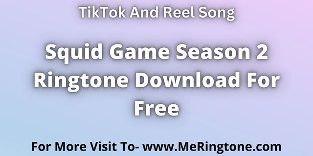 You are currently viewing Squid Game 2 Ringtone Download For Free