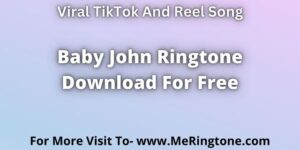 Read more about the article Baby John Ringtone Download For Free