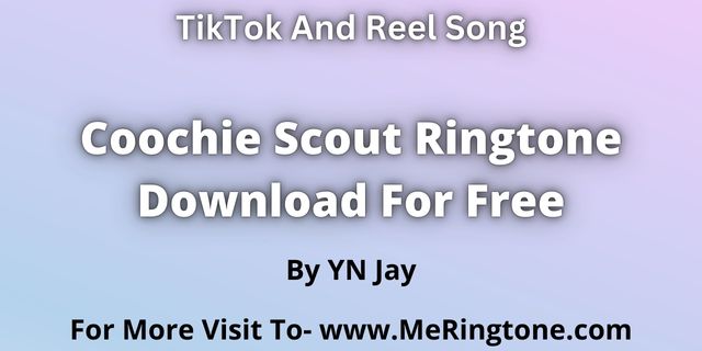 Read more about the article YN Jay Coochie Scout Ringtone Download For Free