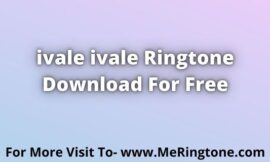 ivale ivale Ringtone Download For Free