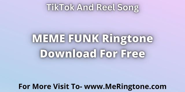 You are currently viewing MEME FUNK Ringtone Download For Free