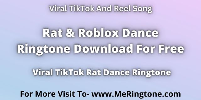 Read more about the article Rat & Roblox Dance Ringtone Download For Free