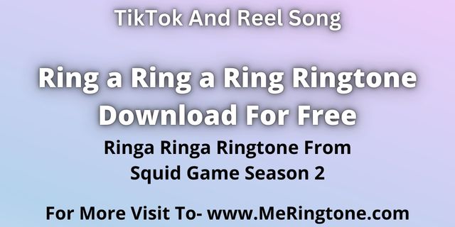 You are currently viewing Ring a Ring a Ring Ringtone Download For Free