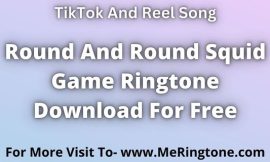 Round And Round Squid Game Ringtone Download For Free