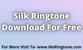 Silk Ringtone Download For Free