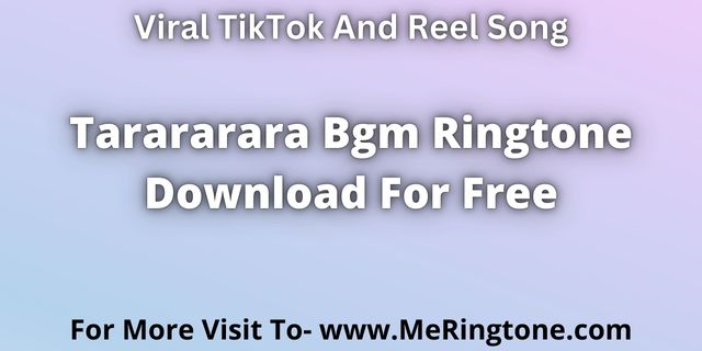 You are currently viewing Tarararara Bgm Ringtone Download For Free