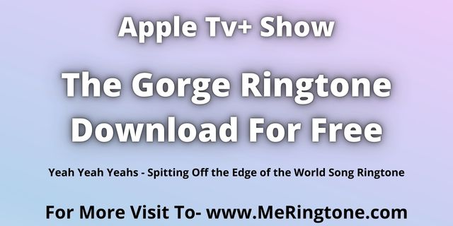 You are currently viewing Apple Tv+ The Gorge Ringtone Download For Free