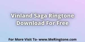 Read more about the article Vinland Saga Ringtone Download For Free