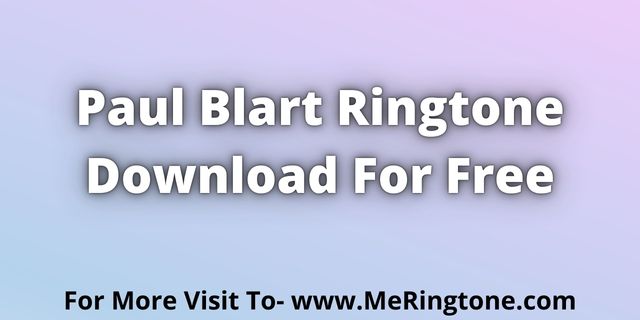 You are currently viewing Paul Blart Ringtone Download For Free